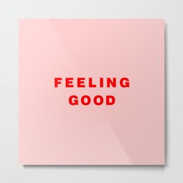Feeling Good Metal Print | Girl, Quote, Summer, Goals, Red And Pink, Relax, Red, Typography, Graphicdesign, Mood 