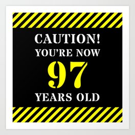 [ Thumbnail: 97th Birthday - Warning Stripes and Stencil Style Text Art Print ]