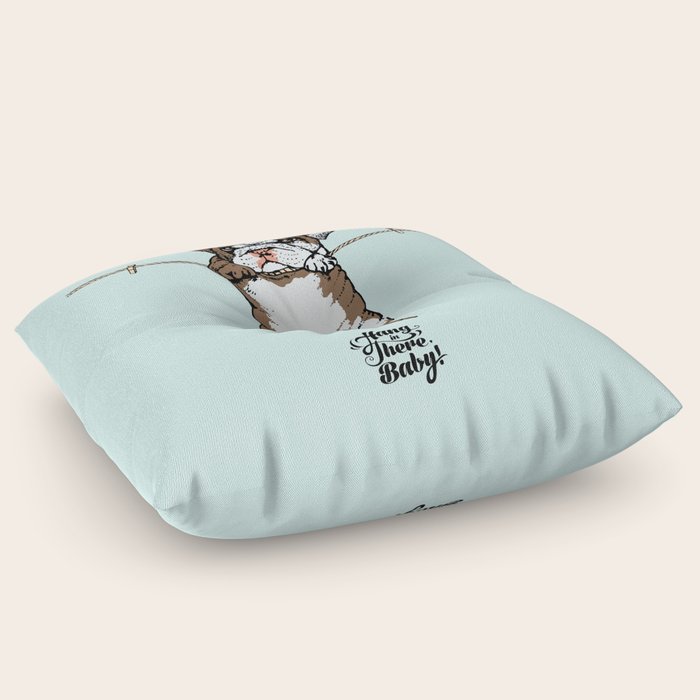 Hang In There Baby English Bulldog Floor Pillow By Huebucket Society6