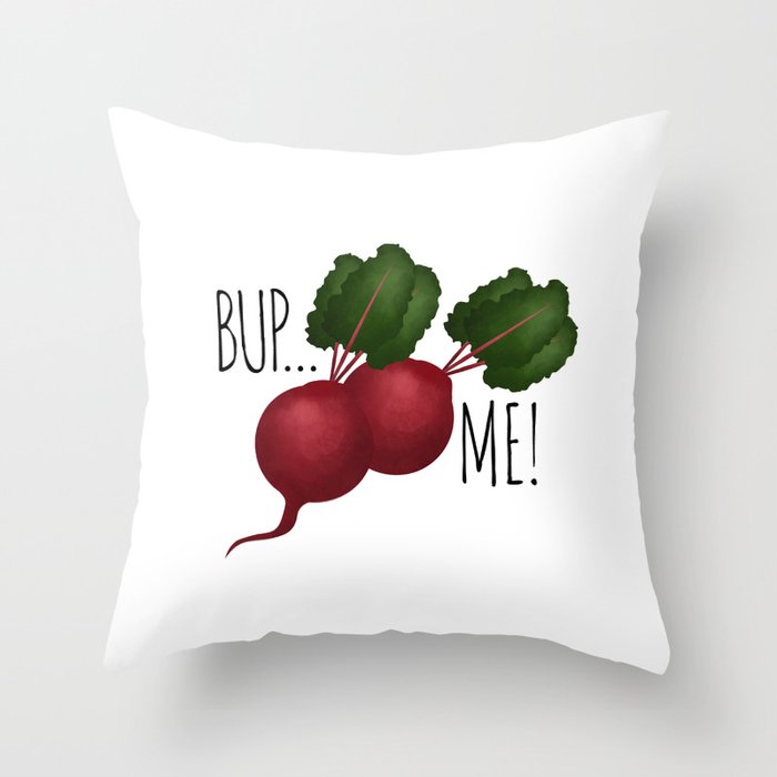 bup beets me throw