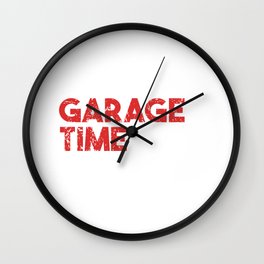I Need My Garage Time Wall Clock