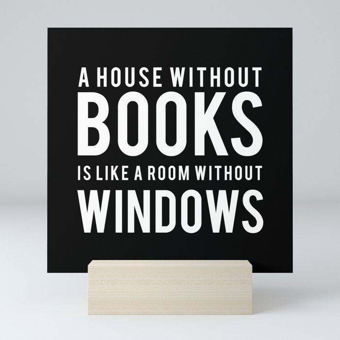 A House Without Books - Black Mini Art Print
