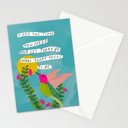 "Take The Time You Need And Let Today Be What Today Needs To Be." Stationery Card