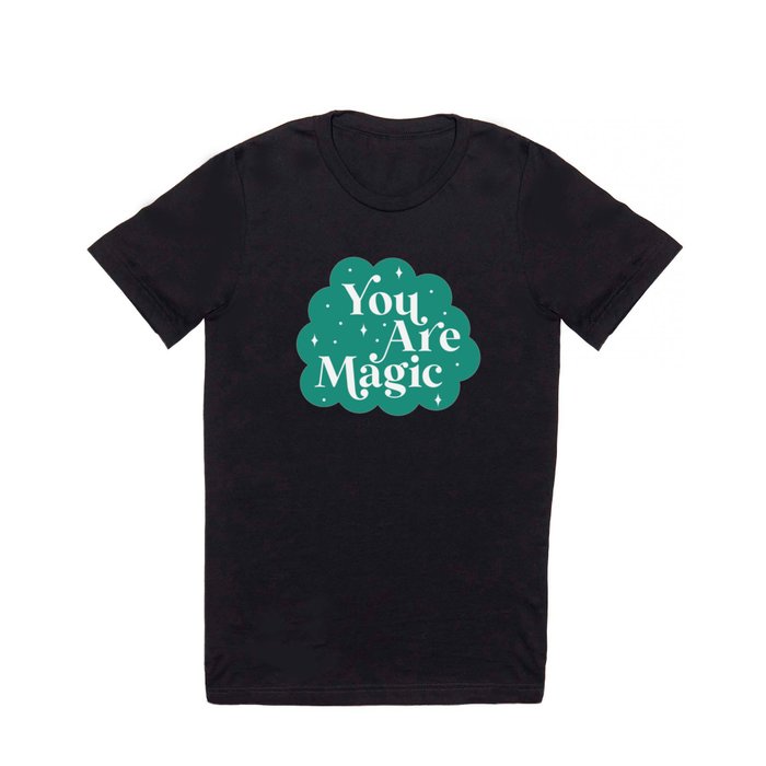 You are Magic T Shirt