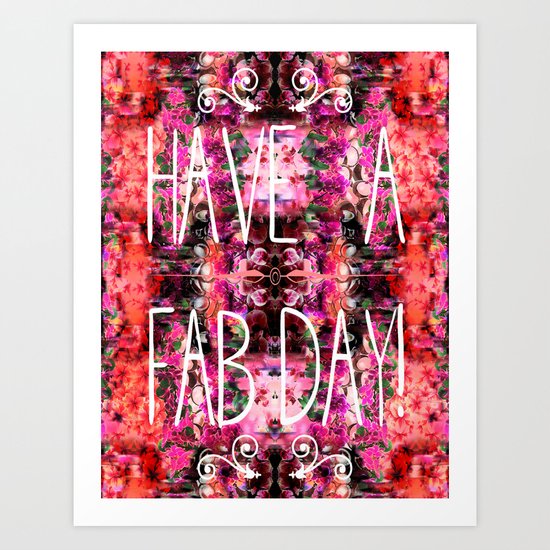 Have A Fab Day! Art Print