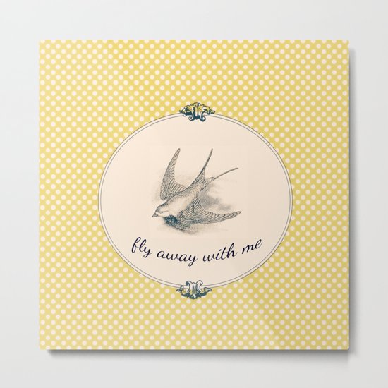 Fly Away With Me Metal Print