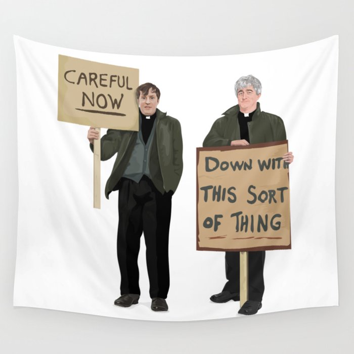 "DOWN WITH THIS SORT OF THING!..careful now" Wall Tapestry