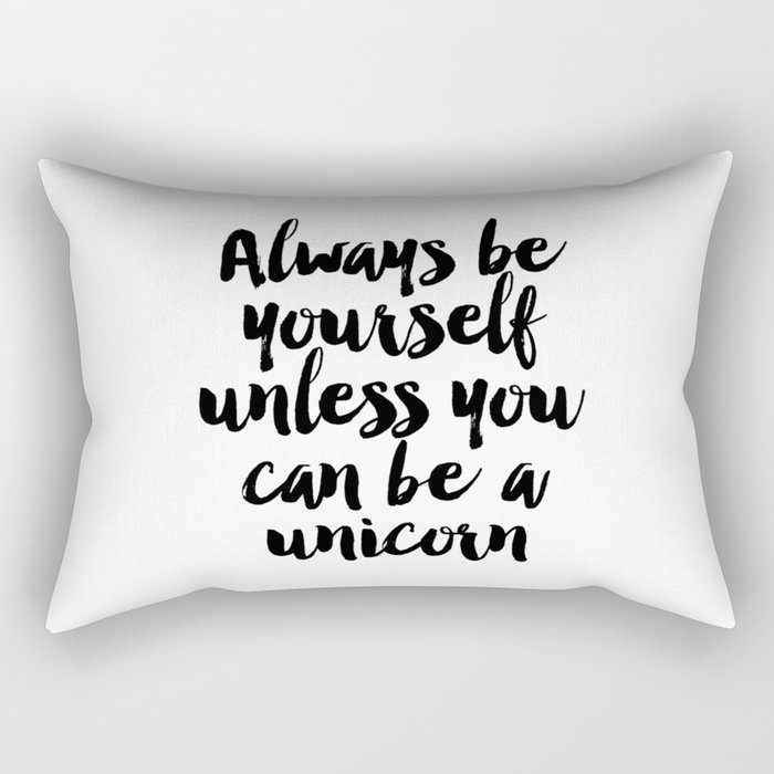 Printable Art,Always Be Yourself,be You,Unicorn Quote,Motivational Poster,Inspirational Quote Rectangular Pillow