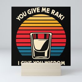 Funny Raki Saying Alcohol You give me raki Mini Art Print