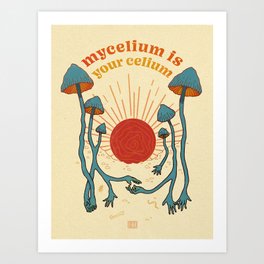 Mycelium Is Your Celium Art Print