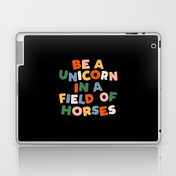 Be a Unicorn in a Field of Dreams in Black Red Green Yellow Blue and Peac Laptop & iPad Skin
