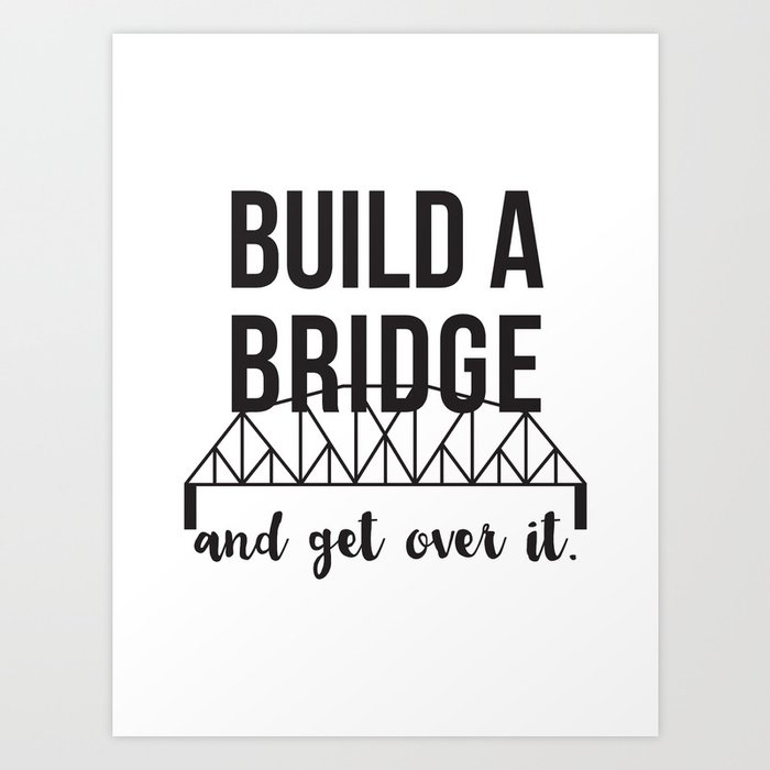 (Get Over It) sign plaque gift bridge build quote saying