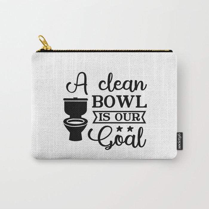 A Clean Bowl Is Our Goal Carry-All Pouch