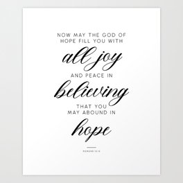 Romans 15:13 May the God of all hope fill you with joy Art Print