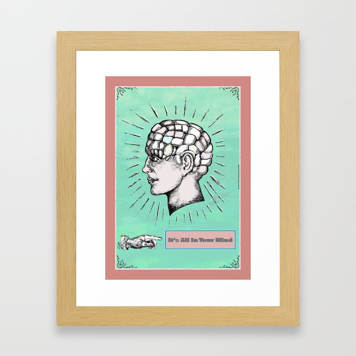 It's All In Your Mind. Framed Art Print