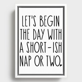 Let's Begin the Day With A Nap Funny Framed Canvas