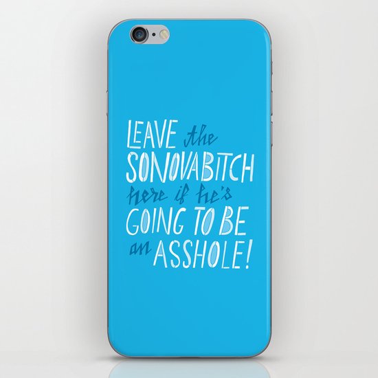 Leave the Sonovabitch iPhone & iPod Skin