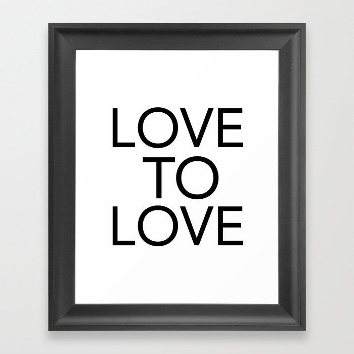 LOVE TO LOVE Framed Art Print