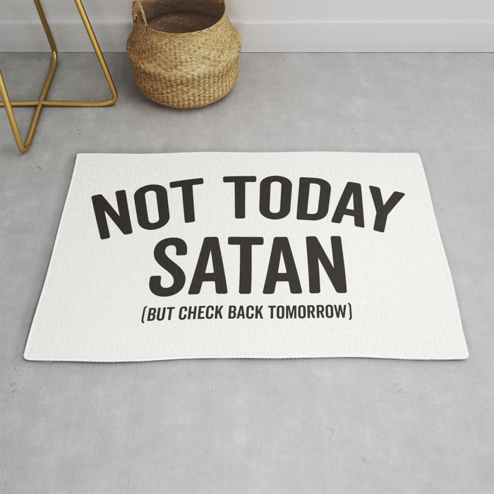 Funny Sayings, Not Today Satan, But Check Back Tomorrow Rug