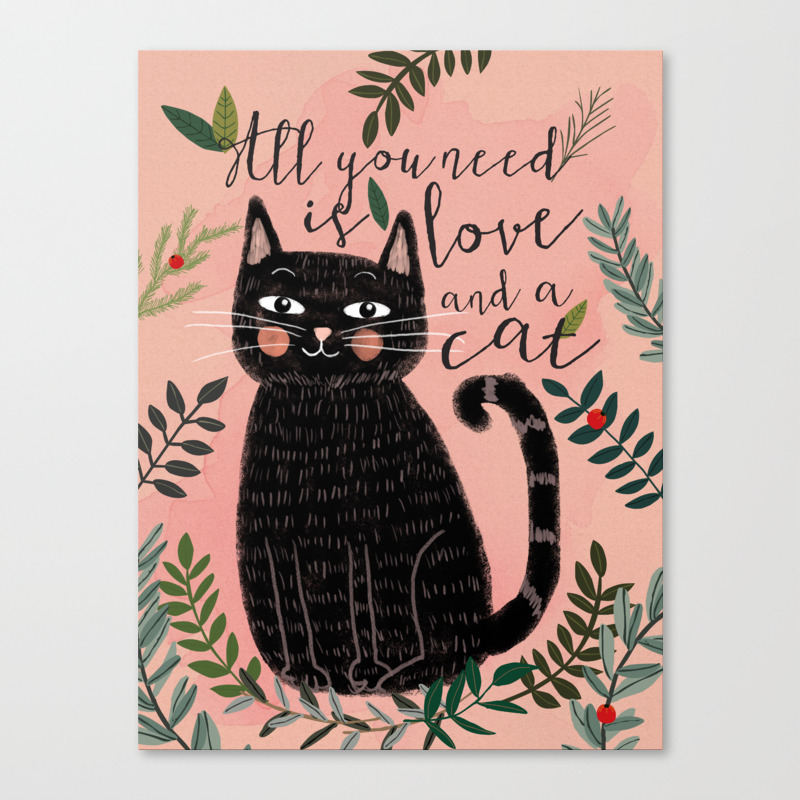 All You Need Is Love And A Cat Canvas Print By Miacharro Society6