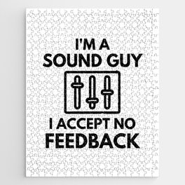 I'm A Sound Guy I Accept No Feedback Audio Engineer Humor Jigsaw Puzzle