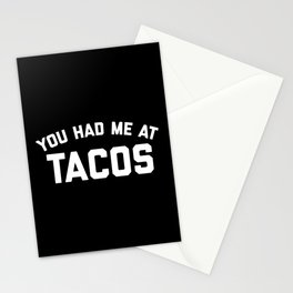Had Me At Tacos Funny Quote Stationery Card