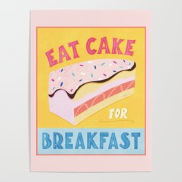 Eat Cake for Breakfast! Poster