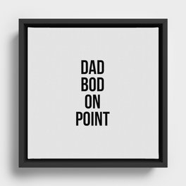 Dad Bod On Point Framed Canvas