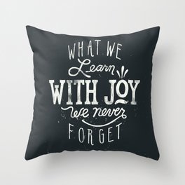 What We Learn With Joy - We Never Forget Throw Pillow