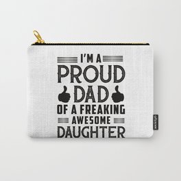 In The A Proud Dad Oa Freaking Awesome Daughter Carry-All Pouch