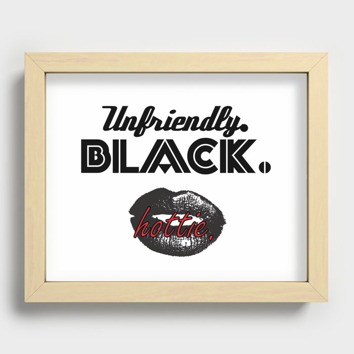 Unfriendly Black Hottie Campaign Recessed Framed Print