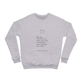 Age may wrinkle the face, but lack of… Danish Proverb Crewneck Sweatshirt