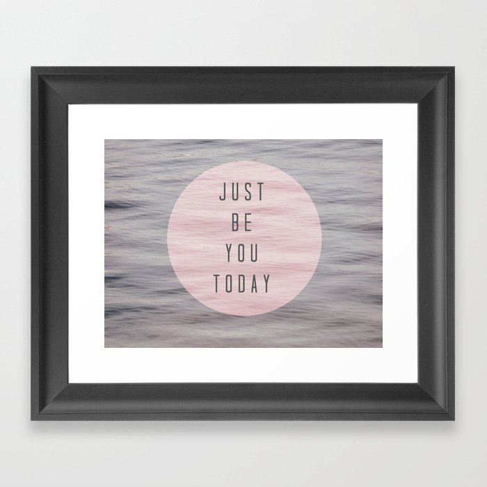 just be you today  Framed Art Print