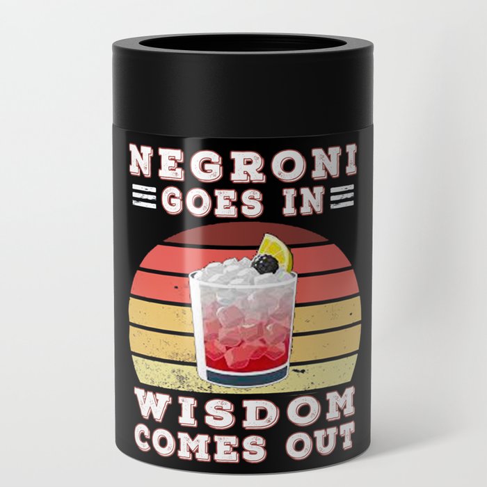 Negroni goes in wisdom comes out Can Cooler
