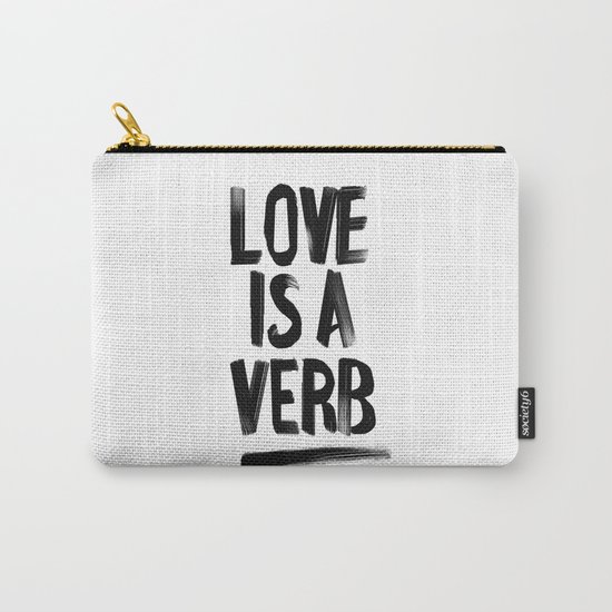 Love Is A Verb - Black and White Carry-All Pouch