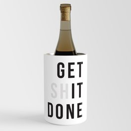 Get Sh(it) Done // Get Shit Done Wine Chiller