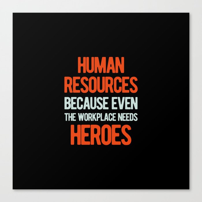 Funny Human Resources Quote Canvas Print