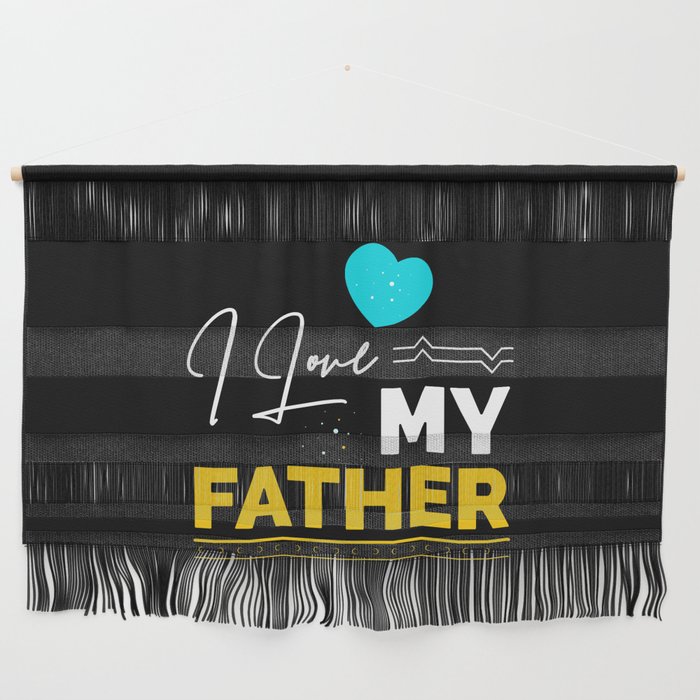 I Love My Father Wall Hanging