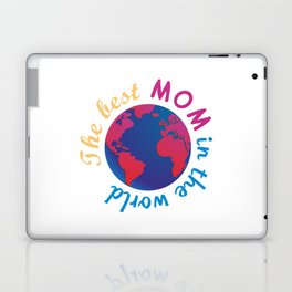 The best mom in the world Laptop Skin