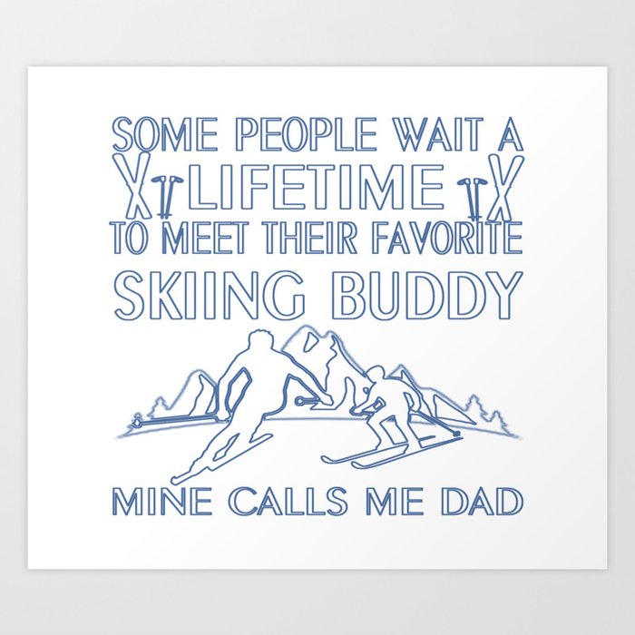 My Favorite Skiing Buddy Art Print