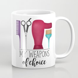 My Weapons Of Choice - Hairdresser Mug