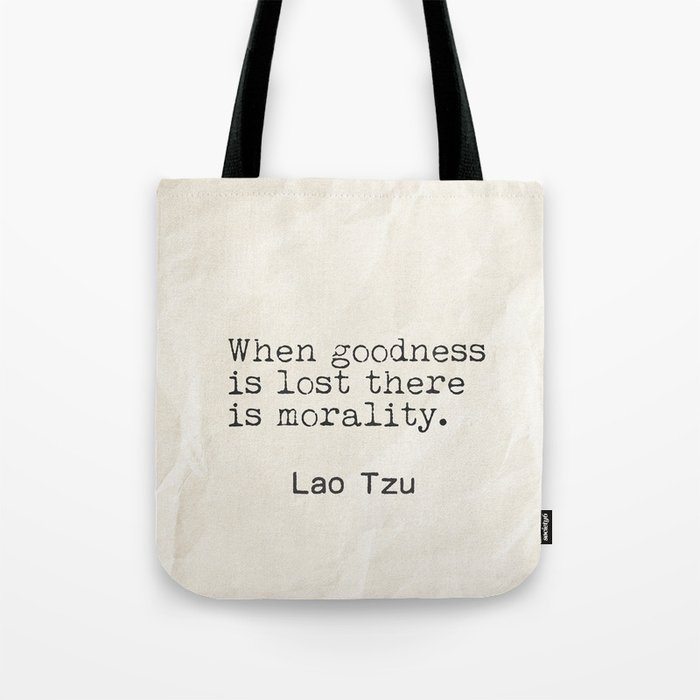 Lao Tzu. When goodness is lost  Tote Bag