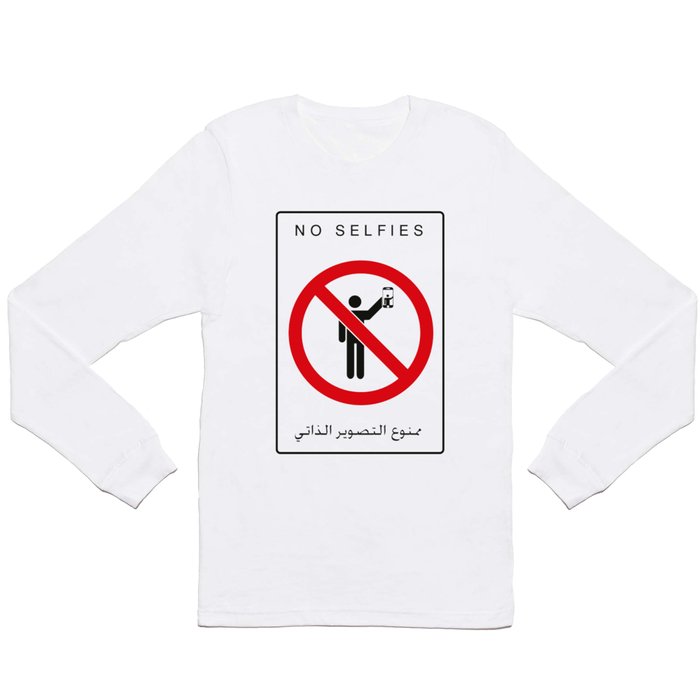 NO SELFIES | ممنوع التصوير الذاتي Long Sleeve T Shirt