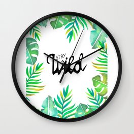 Stay Wild Wall Clock | Quote, Staywild, Interiordesign, Tropic, Jungle, Globetrotter, Adventure, Wandrer, Travel, Leaves 