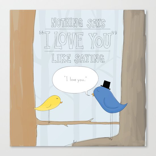 Nothing Says "I Love You" Canvas Print