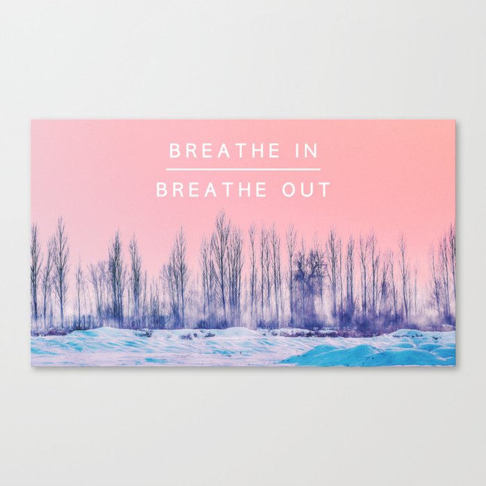 Breathe In Breathe Out Canvas Print