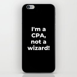 I'm a CPA, not a wizard iPhone Skin