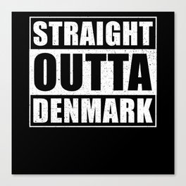 Straight Outta Denmark Canvas Print