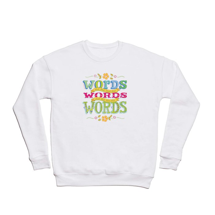 Words, Words, Words, handlettered, illustration, typography, colorful sayings, gifts for writers Crewneck Sweatshirt