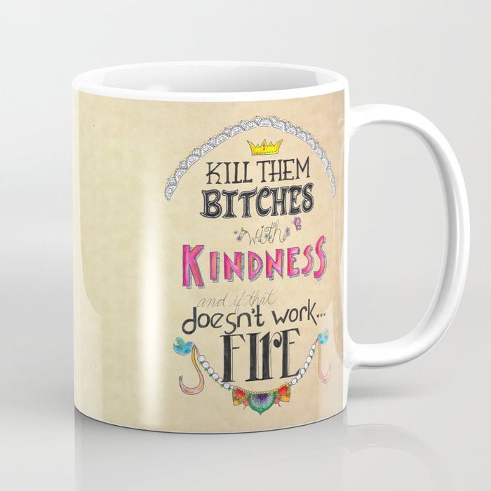 kill them with kindness coffee mug by papyrusaurus society6